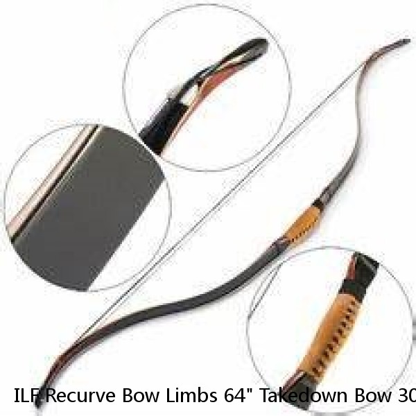 ILF Recurve Bow Limbs 64" Takedown Bow 30-60lbs Archery Hunting Shooting Target